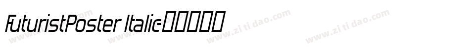 FuturistPoster Italic字体转换